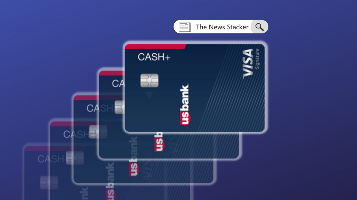 U.S. Bank Cash+® Visa Signature® Card review - The News Stacker